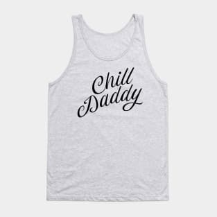 Chill Daddy Cursive - Black Tank Top